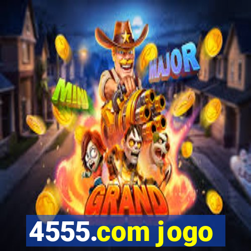 4555.com jogo